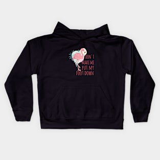 Don't make me put my foot down Kids Hoodie